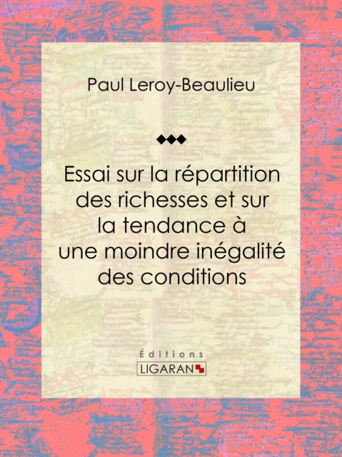 Essai sur la repartition des richesses et sur la tendance a une moindre inegalite des conditions, EPUB eBook