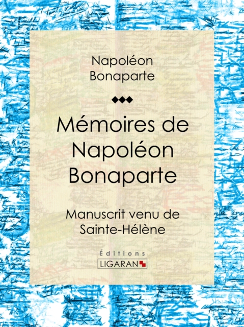 Memoires de Napoleon Bonaparte, EPUB eBook