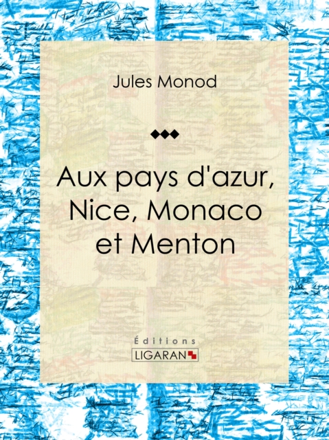 Aux pays d'azur, Nice, Monaco et Menton, EPUB eBook