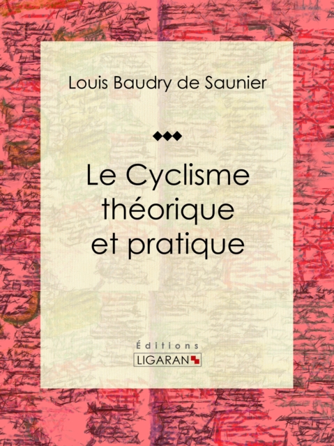 Le Cyclisme theorique et pratique, EPUB eBook
