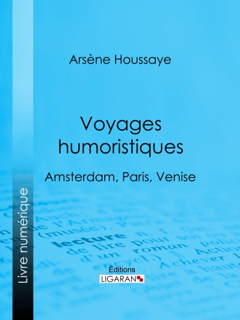 Voyages humoristiques : Amsterdam, Paris, Venise, EPUB eBook