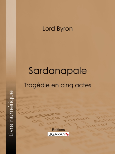 Sardanapale : Tragedie en cinq actes, EPUB eBook