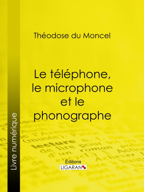Le telephone, le microphone et le phonographe, EPUB eBook