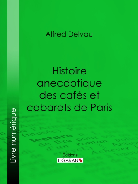 Histoire anecdotique des cafes et cabarets de Paris, EPUB eBook