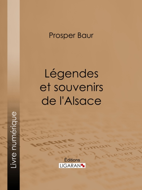 Legendes et souvenirs de l'Alsace, EPUB eBook