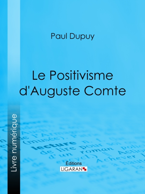 Le Positivisme d'Auguste Comte, EPUB eBook
