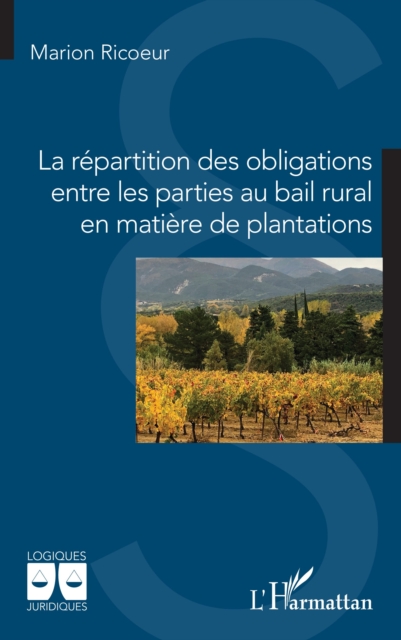 La repartition des obligations entre les parties au bail rural en matiere de plantations, PDF eBook
