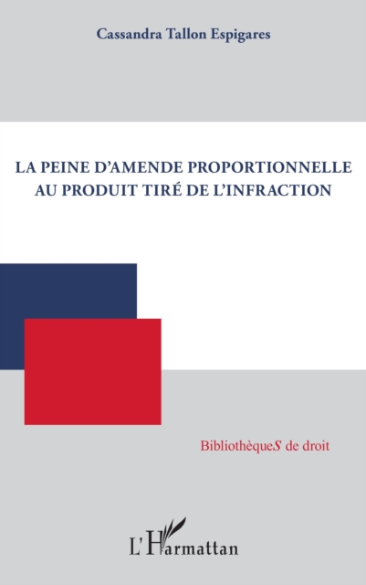 La peine d'amende proportionnelle au produit tire de l'infraction, PDF eBook