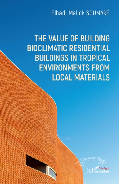 The value of building bioclimatic residential buildings in tropical environments from local materials, PDF eBook