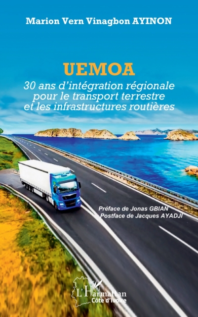 UEMOA : 30 ans d'integration regionale pour le transport terrestre et les infrastructures routieres, PDF eBook