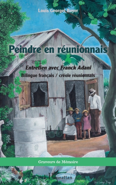 Peindre en reunionnais : Entretien avec Franck Adani Bilingue francais / creole reunionnais, PDF eBook