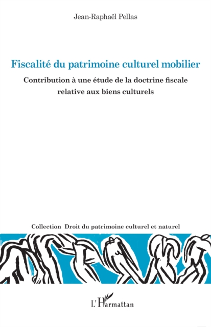 Fiscalite du patrimoine culturel mobilier : Contribution a une etude de la doctrine fiscale relative aux biens culturels, PDF eBook