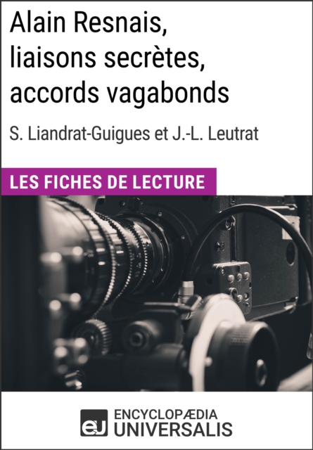 Alain Resnais, liaisons secretes, accords vagabonds de Suzanne Liandrat-Guigues et Jean-Louis Leutrat, EPUB eBook