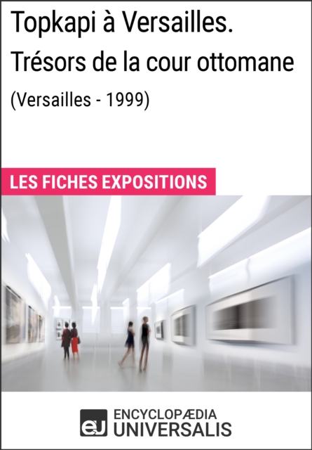 Topkapi a Versailles. Tresors de la cour ottomane (Versailles - 1999), EPUB eBook