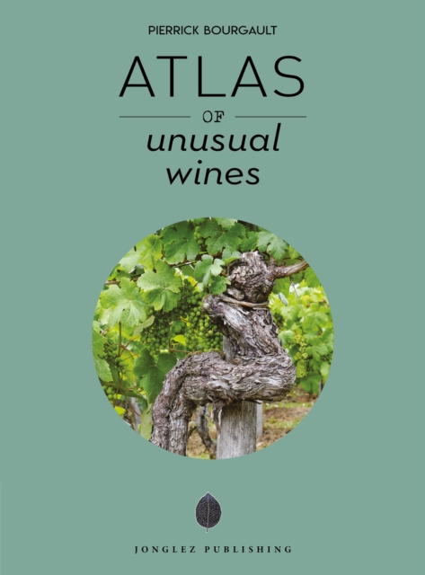 Atlas of Unusual Wines, Hardback Book