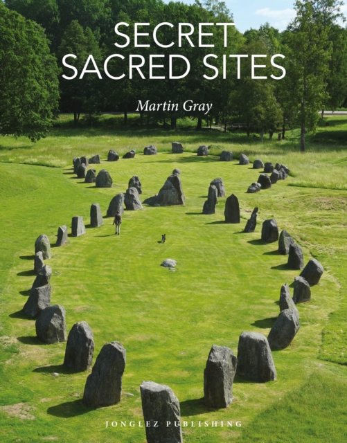 Secret Sacred Sites : 100 hidden holy places from around the world, Hardback Book