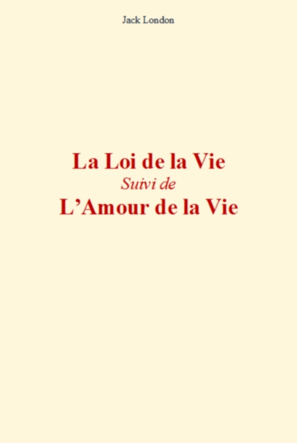 La Loi de la Vie (suivi de) L'Amour de la vie, PDF eBook