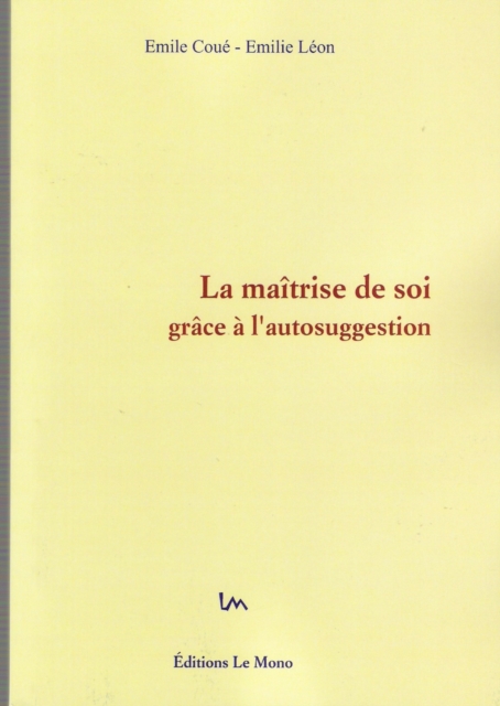 La Maitrise de Soi grace a l'Autosuggestion, PDF eBook