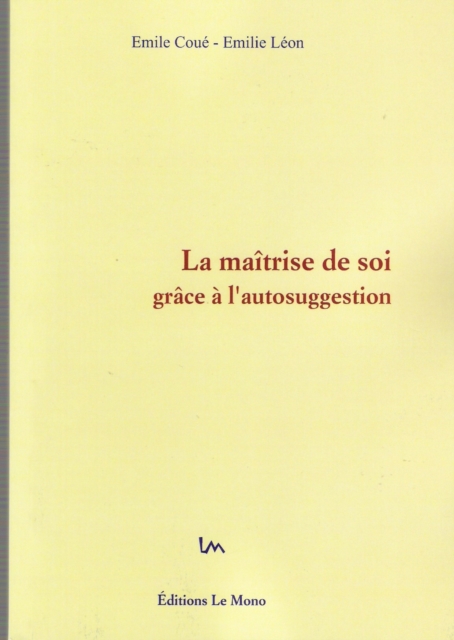 La Maitrise de Soi grace a l'Autosuggestion, EPUB eBook