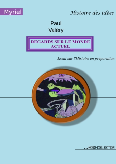 Regards sur le monde actuel : Essai sur l'Histoire en preparation, EPUB eBook