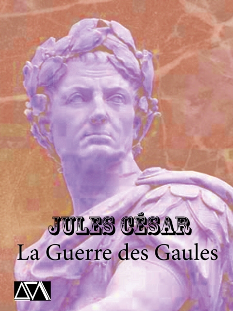 La Guerre des Gaules, EPUB eBook