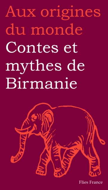 Contes et mythes de Birmanie, EPUB eBook