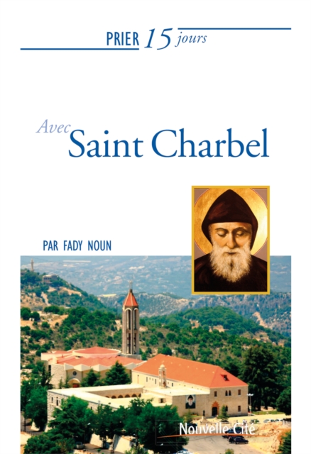 Prier 15 jours avec saint Charbel, EPUB eBook