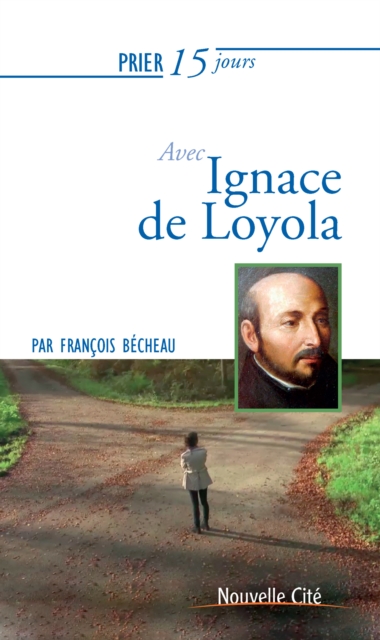 Prier 15 jours avec Ignace de Loyola, EPUB eBook