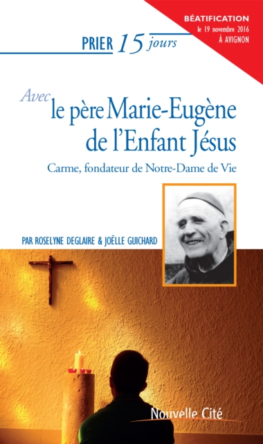 Prier 15 jours avec le pere Marie-Eugene de l'Enfant Jesus, EPUB eBook