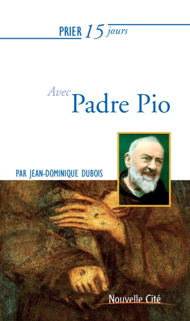 Prier 15 jours avec Padre Pio, EPUB eBook