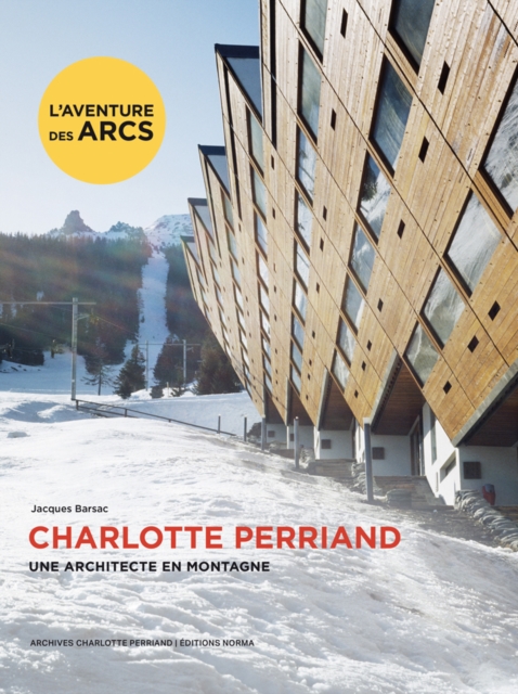 Charlotte Perriand. Une architecte en montagne., Hardback Book