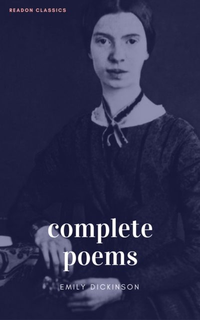 The Complete Poems of Emily Dickinson (ReadOn Classics), EPUB eBook