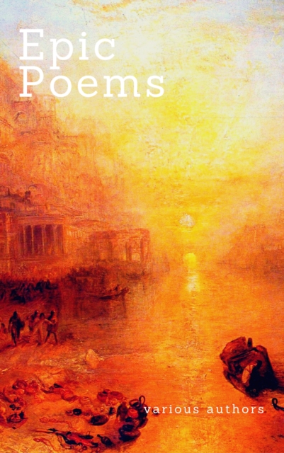Epic Poems (Zongo Classics) : The Iliad And The Odyssey, The Aeneid, Paradise Lost..., EPUB eBook