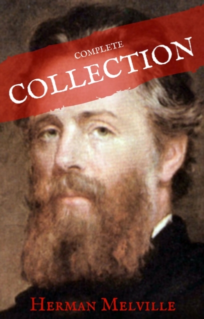 Herman Melville: The Complete works (House of Classics), EPUB eBook