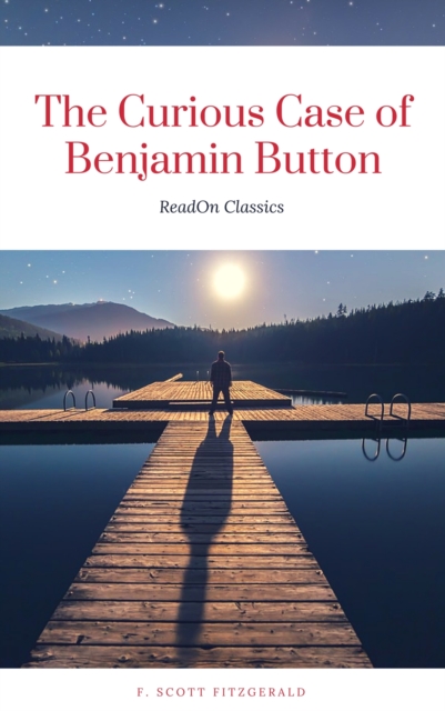 The Curious Case of Benjamin Button (ReadOn Classics), EPUB eBook