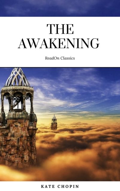 The Awakening: By Kate Chopin - Illustrated, EPUB eBook