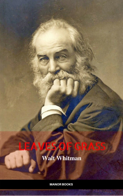Walt Whitman: Leaves of Grass (The Greatest Writers of All Time), EPUB eBook