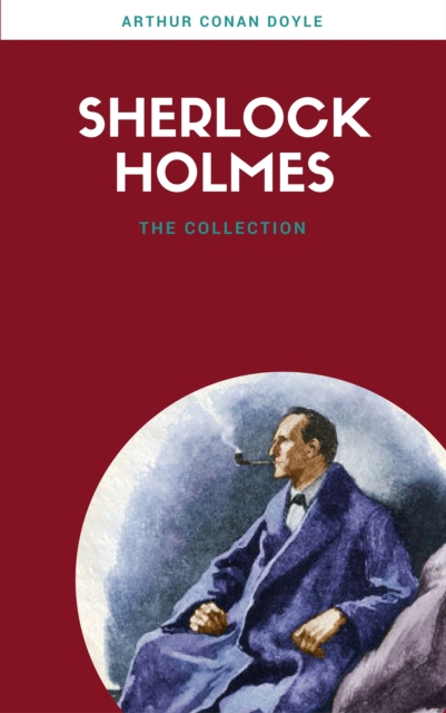 Sherlock Holmes: The Ultimate Collection (Lecture Club Classics), EPUB eBook
