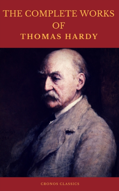 The Complete Works of Thomas Hardy (Illustrated) (Cronos Classics), EPUB eBook