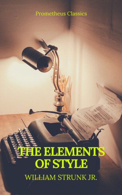 The Elements of Style (Best Navigation, Active TOC) (Prometheus Classics), EPUB eBook