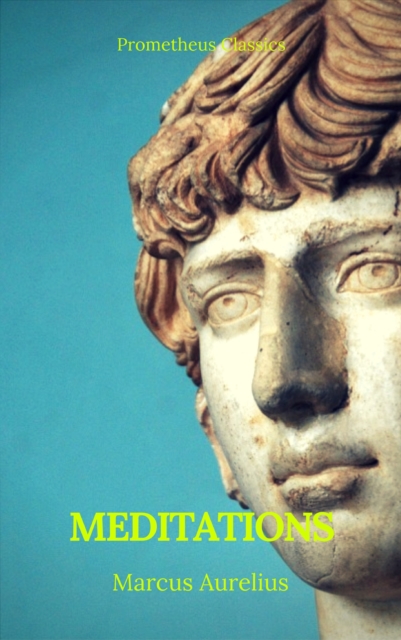 Meditations (Best Navigation, Active TOC) (Prometheus Classics), EPUB eBook