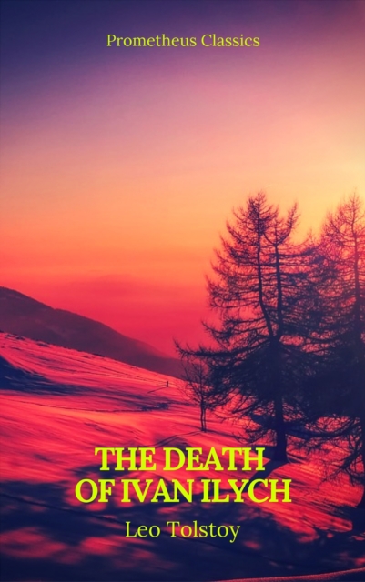 The Death of Ivan Ilych (Prometheus Classics), EPUB eBook