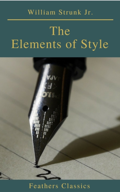 The Elements of Style ( 4th Edition) (Feathers Classics), EPUB eBook