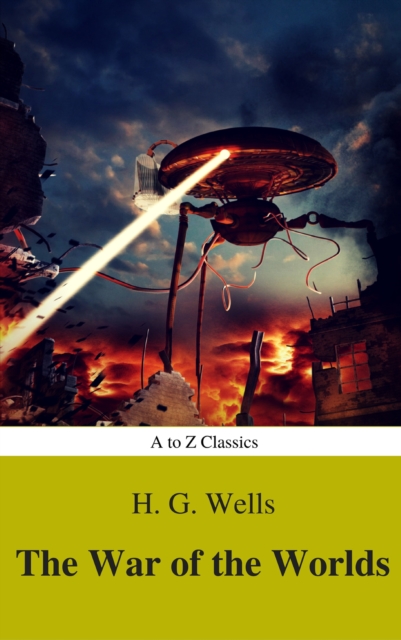 The War of the Worlds (Best Navigation, Active TOC) (A to Z Classics), EPUB eBook