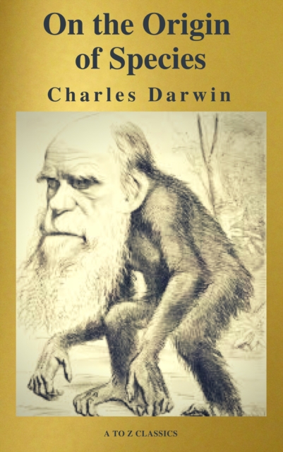 The Origin Of Species ( A to Z Classics ), EPUB eBook
