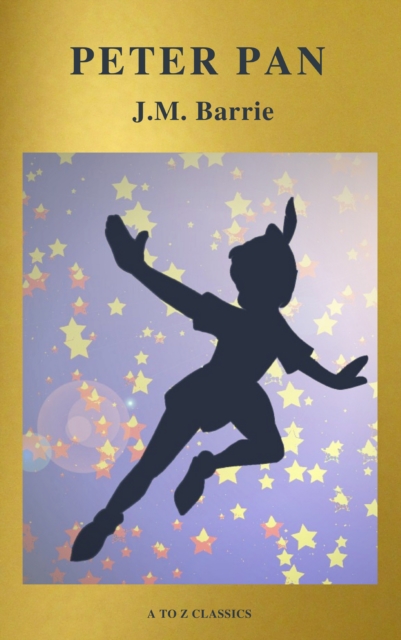 Peter Pan (Peter and Wendy) ( Active TOC, Free Audiobook) (A to Z Classics), EPUB eBook