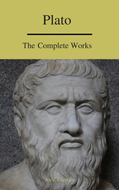 Plato: The Complete Works (A to Z Classics), EPUB eBook