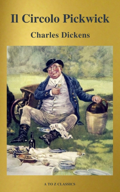Il Circolo Pickwick (classico della letteratura) (A to Z Classics), EPUB eBook