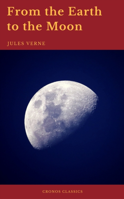 From the Earth to the Moon (Cronos Classics), EPUB eBook