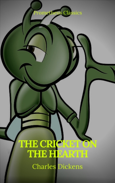 The Cricket on the Hearth (Best Navigation, Active TOC)(Prometheus Classics), EPUB eBook